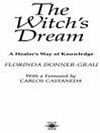 The witch's dream : a healer's way of knowledge