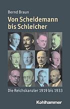 Die Reichskanzler der Weimarer Republik : von Scheidemann bis Schleicher