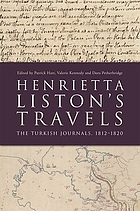 Henrietta Liston's travels : the Turkish journals, 1812-1820