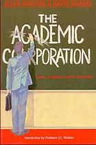 The academic corporation : justice, freedom, and the university
