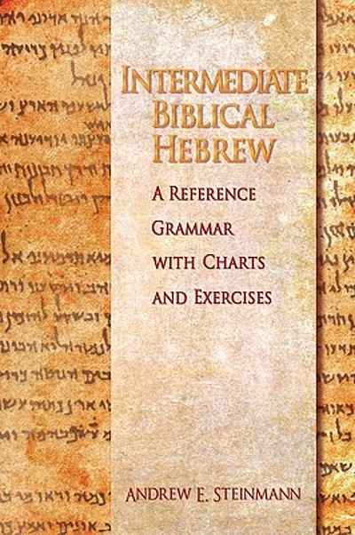 Intermediate Biblical Hebrew : a reference grammar with charts and ...