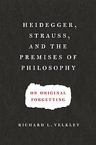 Heidegger, Strauss, and the premises of philosophy on original forgetting