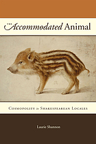 The accommodated animal : cosmopolity in Shakespearean locales
