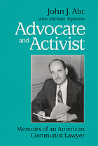 Advocate and activist : memoirs of an American communist lawyer