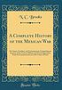 COMPLETE HISTORY OF THE MEXICAN WAR : its causes,... Auteur: N  C BROOKS