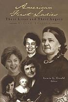 American first ladies : their lives and their legacy