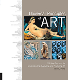 Front cover image for Universal principles of art : 100 key concepts for understanding, analyzing, and practicing art