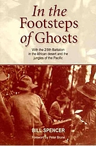 In the footsteps of ghosts : with the 2/9th Battalion in the African desert and the jungles of the Pacific