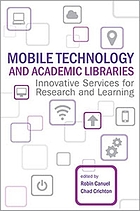 Mobile technology and academic libraries : innovative services for research and learning