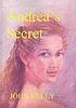 Andrea's secret by  John Bernard Kelly 