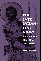 The late Byzantine army : arms and society, 1204-1453