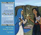 Hermanas de azul : Sor María de Ágreda viene a Nuevo México = Sisters in blue : Sor María de Ágreda comes to New Mexico