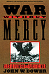War without mercy : race and power in the Pacific... by  John W Dower 