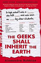 The geeks shall inherit the Earth : popularity, quirk theory, and why outsiders thrive after high school