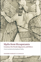 Myths from Mesopotamia : creation, the flood, Gilgamesh, and others