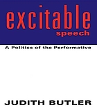 Excitable Speech: A Politics of the Performative by Judith Butler