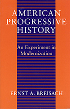 American progressive history : an experiment in modernization