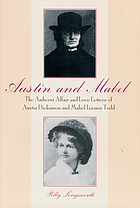 Austin and Mabel : the Amherst affair & love letters of Austin Dickinson and Mabel Loomis Todd