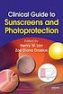 Clinical guide to sunscreens and photoprotection by Henry W Lim