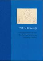 Matisse drawings : curated by Ellsworth Kelly from the Pierre and Tana Matisse Foundation collection