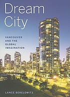 Dream city Vancouver and the global imagination