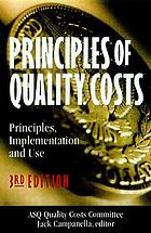 Principles of quality costs : principles, implementation, and use