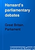Hansard's parliamentary debates. by Great Britain. Parliament.