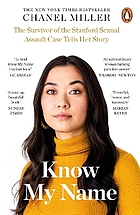 Front cover image for Know My Name  : The Survivor of the Stanford Sexual Assault Case Tells Her Story