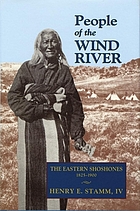 People of the Wind River : the Eastern Shoshones, 1825-1900