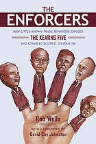 The enforcers : how little-known trade reporters exposed the Keating five and advanced business journalism