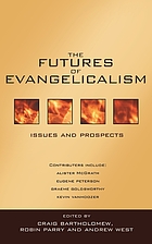 The futures of evangelicalism : issues and prospects