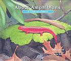 About amphibians : a guide for children