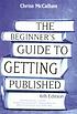 The beginner's guide to getting published by  Chriss McCallum 