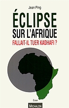 Éclipse sur l'Afrique : fallait-il tuer Kadhafi?