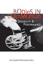 Bodies in Commotion: Disability and Performance by Carrie Sandhl