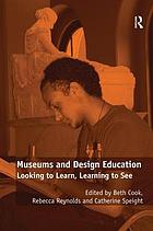 Museums and design education : looking to learn, learning to see