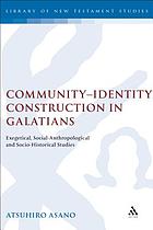 Community-identity construction in Galatians : exegetical, social-anthropological and socio-historical studies