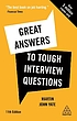 Great Answers to Tough Interview Questions : Your... by Martin John Yate