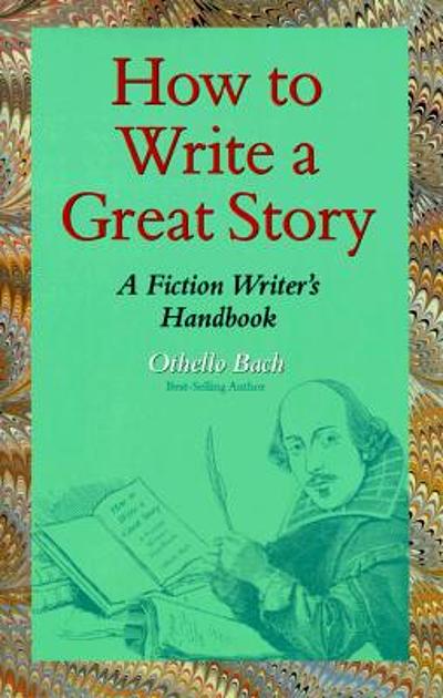 How to write a great story : a fiction writer's handbook | WorldCat.org