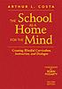 The school as a home for the mind : creating mindful... by  Arthur L Costa 