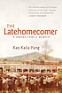 The latehomecomer : a Hmong family memoir by  Kao Kalia Yang 