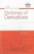The international dictionary of derivatives Dictionary of derivatives