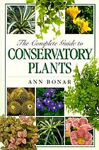 The complete guide to conservatory plants