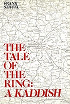 The tale of the ring : a kaddish : a personal memoir of the Holocaust