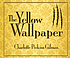 The yellow wallpaper Autor: Charlotte Perkins Gilman