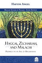 Haggai, Zechariah, and Malachi : prophecy in an age of uncertainty
