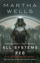 All systems red : the murderbot diaries