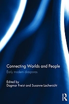 Connecting worlds and people : early modern diasporas