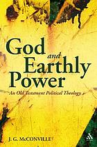 God and earthly power : an Old Testament political theology: Genesis-Kings