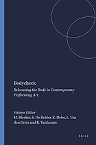 Bodycheck : relocating the body in contemporary performing art